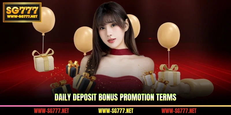 Daily deposit bonus promotion terms