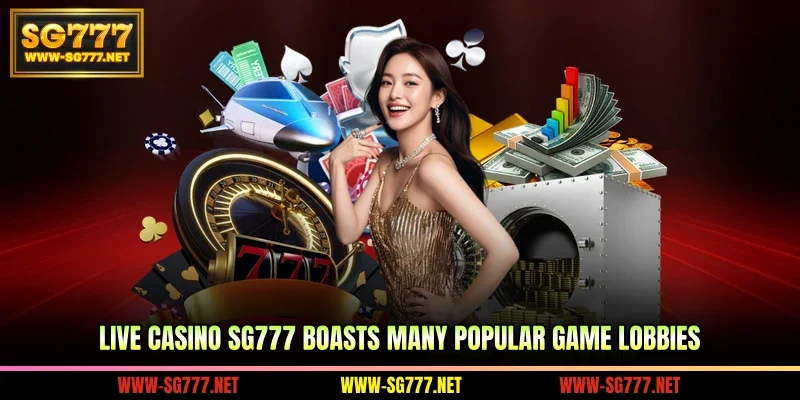 Live casino SG777 boasts many popular game lobbies