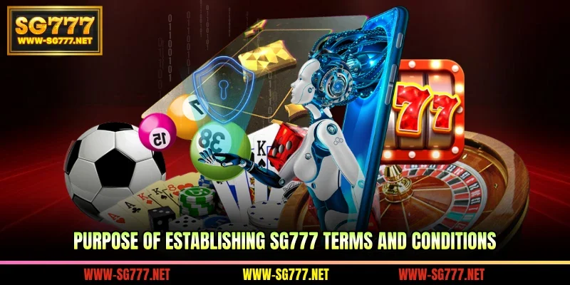 Purpose of establishing SG777 terms and conditions