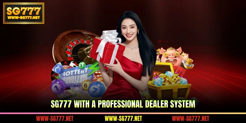 SG777 with a professional dealer system