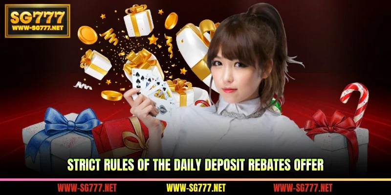 Strict rules of daily deposit rebates offer