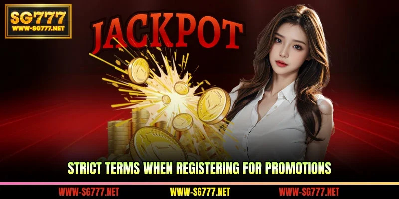Strict terms when registering for promotions